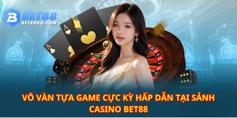 Siêu nhiều tựa game hấp dẫn có tại sòng bạc online đẳng cấp của nhà cái