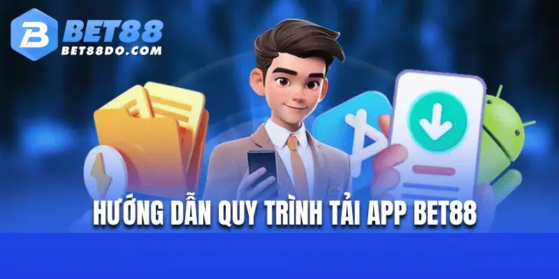 Thao tác Tải App Bet88 về 2 hệ điều hành 